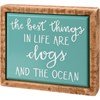 Beach Cottage Best Things Are Dogs And The Ocean Mini Box Sign - The Primitive Pineapple Collection