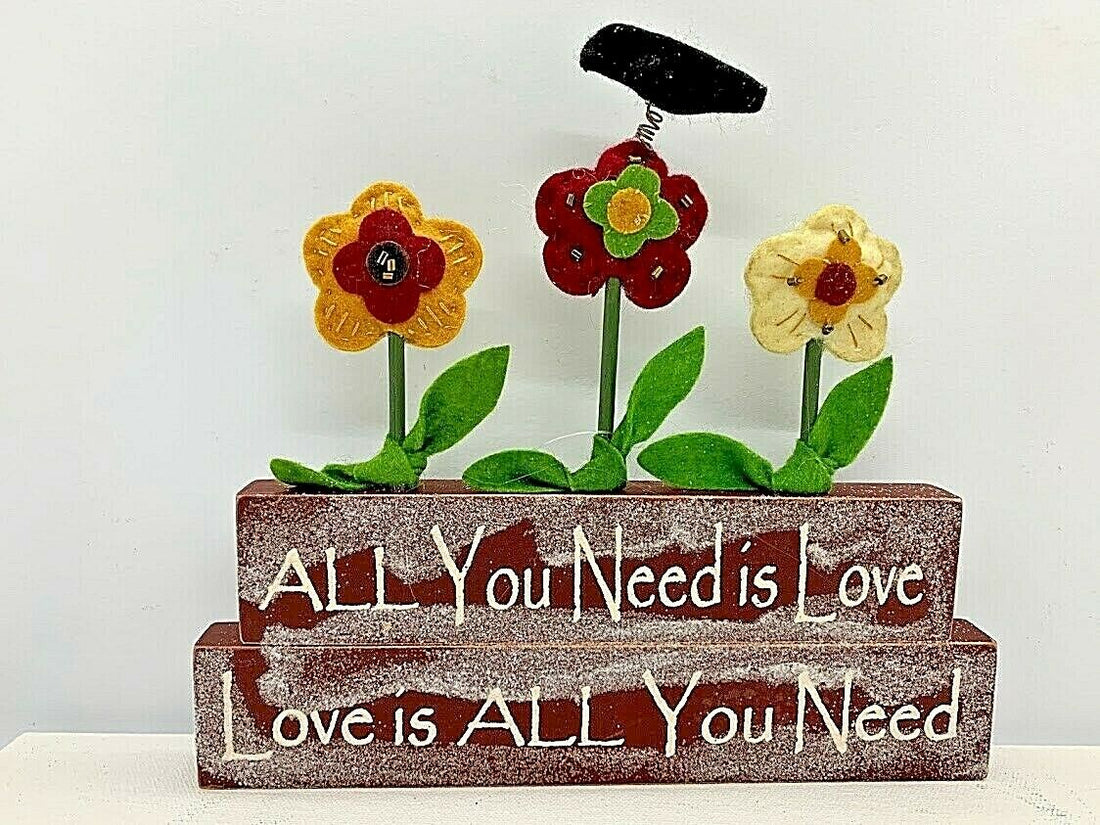 Primitive/Country Felt Flowers/Crow ALL YOU NEED IS LOVE Block Shelf Sitter - The Primitive Pineapple Collection