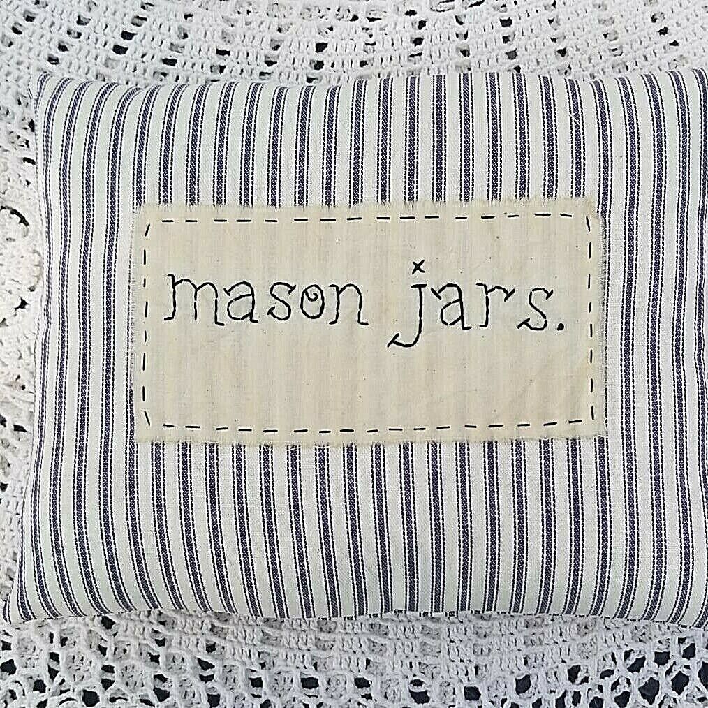 Handmade Mason Jar Handstiched Accent Pillow Ticking Fabric 8&quot; X 10&quot; - The Primitive Pineapple Collection