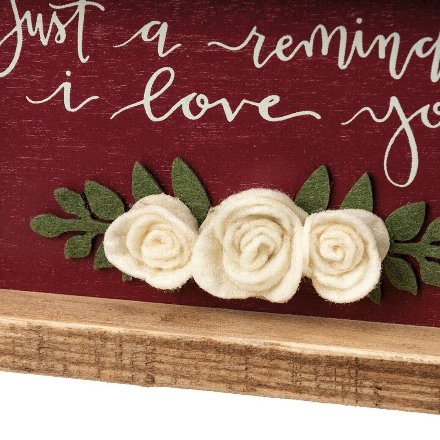 Primitive Farmhouse Just A Reminder I Love You Felt Flower Box sign 5&quot; x 3&quot; - The Primitive Pineapple Collection